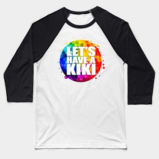 Let's Have A Kiki ! Baseball T-Shirt